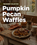 THE BAKERY COLLECTION - Pumpkin Pecan Waffles